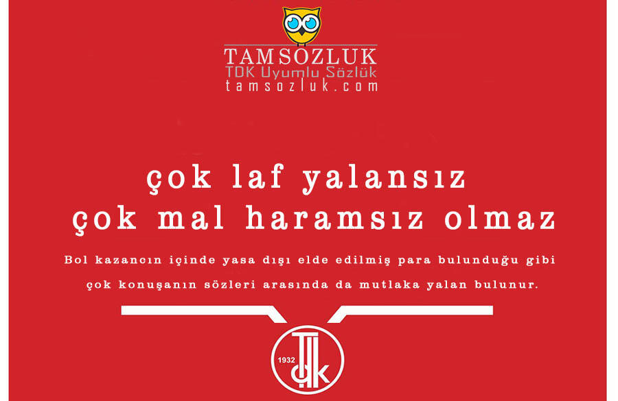 çok laf yalansız çok mal haramsız olmaz